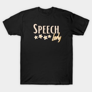 Speech Lady, Speech therapist, Speech language pathologist, SLP, Speech Pathologist T-Shirt